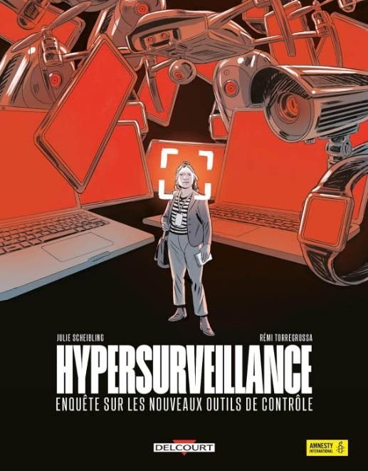 Les huit BD et romans graphiques à ne pas manquer en ce début de printemps 7 La couverture de l'album "Hypersurveillance" de Julie Scheibling et Rémi Torregrossa. (EDITIONS DELCOURT)